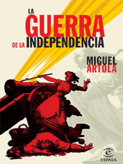 Title details for La Guerra de la independencia by Miguel Artola - Available